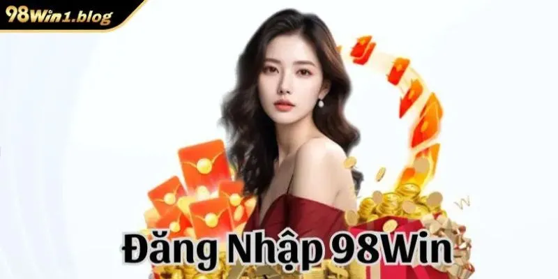 Các bước đăng nhập 98win nhanh chóng cho người mới